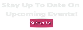 Stay Up To Date on Upcoming Events!.png